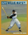 You Never Heard of Willie Mays?! - Jonah Winter - 9780375987823