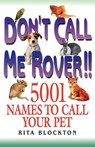 Don't Call Me Rover!! 5001 Names to Call Your Pet - BLOCKTON,  Rita - 9780380792245