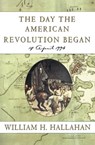 The Day the American Revolution Began - William H Hallahan - 9780380796052
