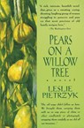 Pears on a Willow Tree - Leslie Pietrzyk - 9780380799107