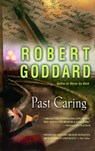 Past Caring - Robert Goddard - 9780385341172