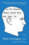 Just Like Someone Without Mental Illness Only More So - Mark Vonnegut - 9780385343800