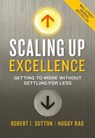 Scaling Up Excellence: Getting to More Without Settling for Less - Robert I. Sutton - 9780385347020
