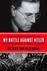 My Battle Against Hitler - Dietrich von Hildebrand ; John Henry Crosby - 9780385347525