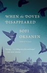 When the Doves Disappeared - Sofi Oksanen - 9780385350181