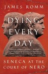 Dying Every Day - James Romm - 9780385351720
