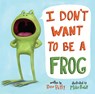 I Don't Want to Be a Frog - Dev Petty - 9780385378666