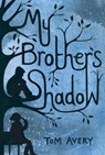 My Brother's Shadow - Tom Avery - 9780385384896