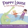 Poppy Louise is Not Afraid of Anything - Jenna McCarthy - 9780385390873