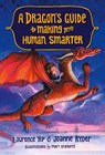 A Dragon's Guide to Making Your Human Smarter - Laurence Yep ; Joanne Ryder - 9780385392358
