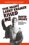The Night Larry Kramer Kissed Me - David Drake - 9780385472043