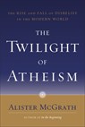 The Twilight of Atheism - Alister Mcgrath - 9780385500623