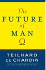 The Future Of Man - Teilhard de Chardin - 9780385510721