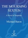 The Mourning Sexton - Michael Baron - 9780385515191