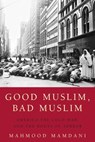 Good Muslim, Bad Muslim - Mahmood Mamdani - 9780385515917