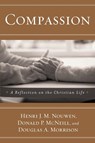 Compassion - Henri J. M. Nouwen ; Donald P. Mcneill ; Douglas A. Morrison - 9780385517522