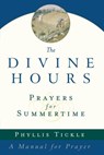 The Divine Hours (Volume One): Prayers for Summertime - Phyllis Tickle - 9780385518796