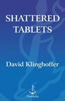 Shattered Tablets - David Klinghoffer - 9780385521895