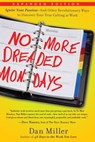 No More Dreaded Mondays - Dan Miller - 9780385525312