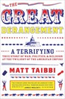 The Great Derangement - Matt Taibbi - 9780385525701
