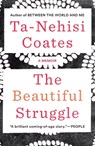 The Beautiful Struggle: A Memoir - Ta-Nehisi Coates - 9780385527460