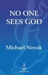No One Sees God - Michael Novak - 9780385528627