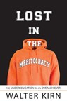 Lost in the Meritocracy - Walter Kirn - 9780385529266
