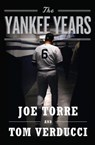 The Yankee Years - Joe Torre ; Tom Verducci - 9780385529389
