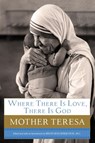Where There Is Love, There Is God - Mother Teresa - 9780385531795