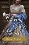 The Daring Ladies of Lowell - Kate Alcott - 9780385536509