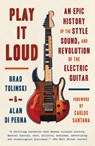 Play It Loud - Brad Tolinski ; Alan di Perna - 9780385541008
