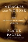 Miracles and Wonder - Elaine Pagels - 9780385547468