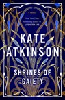 SHRINES OF GAIETY - Kate Atkinson - 9780385547970