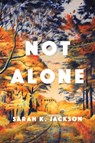 Not Alone - Sarah K. Jackson - 9780385548441