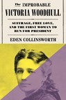 The Improbable Victoria Woodhull - Eden Collinsworth - 9780385549578