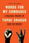 Words for My Comrades: A Political History of Tupac Shakur - Dean Van Nguyen - 9780385550024