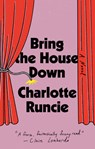 Bring the House Down - Charlotte Runcie - 9780385551076