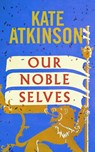Our Noble Selves - Kate Atkinson - 9780385551168