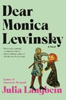 Dear Monica Lewinsky - Julia Langbein - 9780385551502