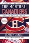 The Montreal Canadiens: 100 Years of Glory - D'Arcy Jenish - 9780385663250