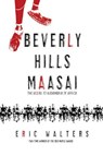 Beverly Hills Maasai - WALTERS,  Eric - 9780385669030