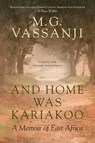 And Home Was Kariakoo - M.G. Vassanji - 9780385671446