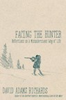 Facing the Hunter - David Adams Richards - 9780385676137