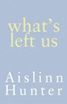 What's Left Us - Aislinn Hunter - 9780385680905