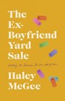The Ex-Boyfriend Yard Sale - Haley McGee - 9780385694773
