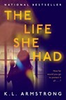 The Life She Had - K.L. Armstrong - 9780385697682