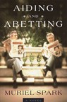 Aiding and Abetting - Muriel Spark - 9780385720908