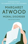 Moral Disorder and Other Stories - Margaret Atwood - 9780385721646