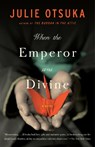 Otsuka, J: When the Emperor Was Divine - Julie Otsuka - 9780385721813
