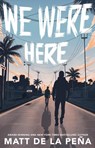 We Were Here - Matt de la Pe a - 9780385736701